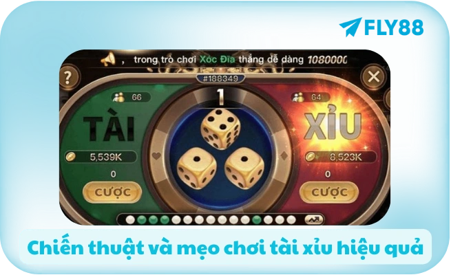 Chiến thuật và mẹo chơi tài xỉu hiệu quả