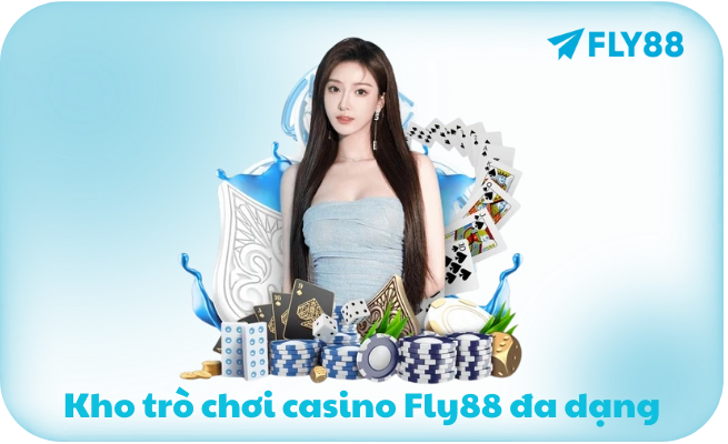 Kho trò chơi casino Fly88 đa dạng